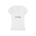 Women's Deep V-Neck Tee, "seeking"