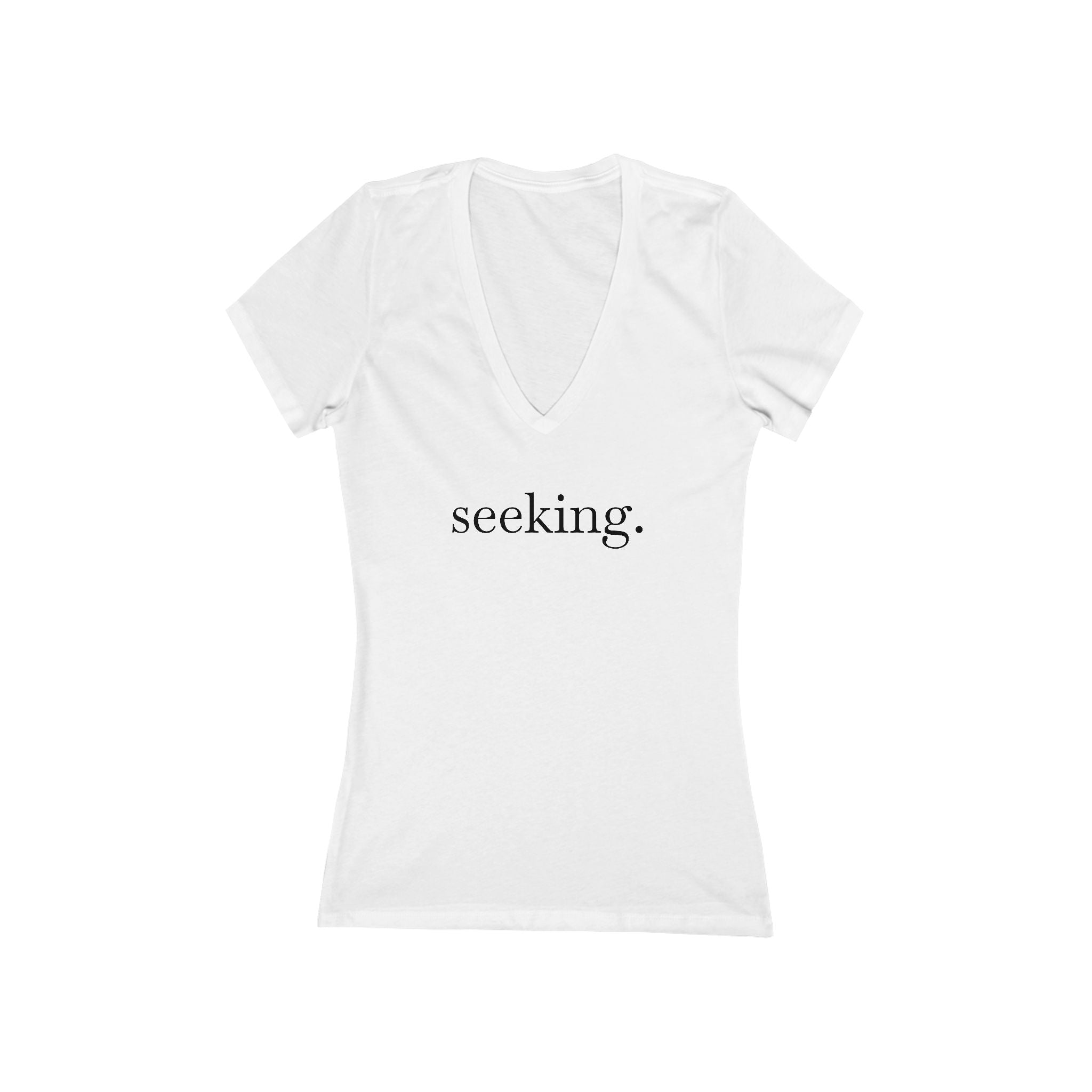 Women's Deep V-Neck Tee, "seeking"