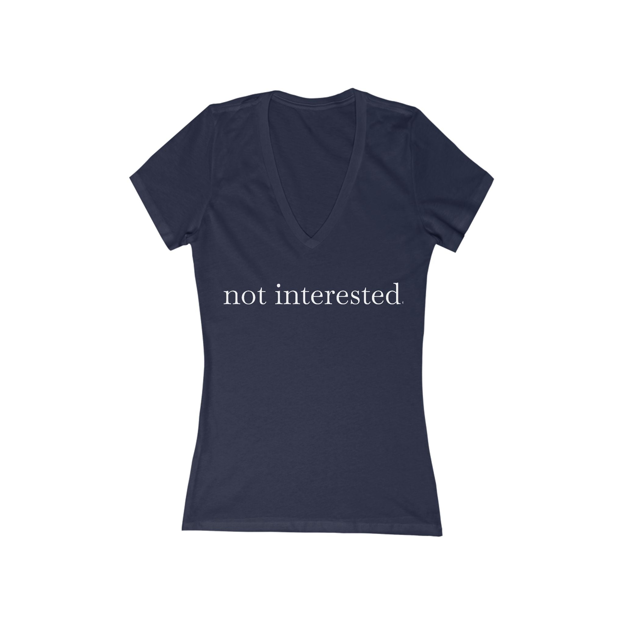 Not Interested Women's Funny Dating Tee – Wear Your Intentions