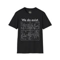 "We Do Exist" Premium T shirt