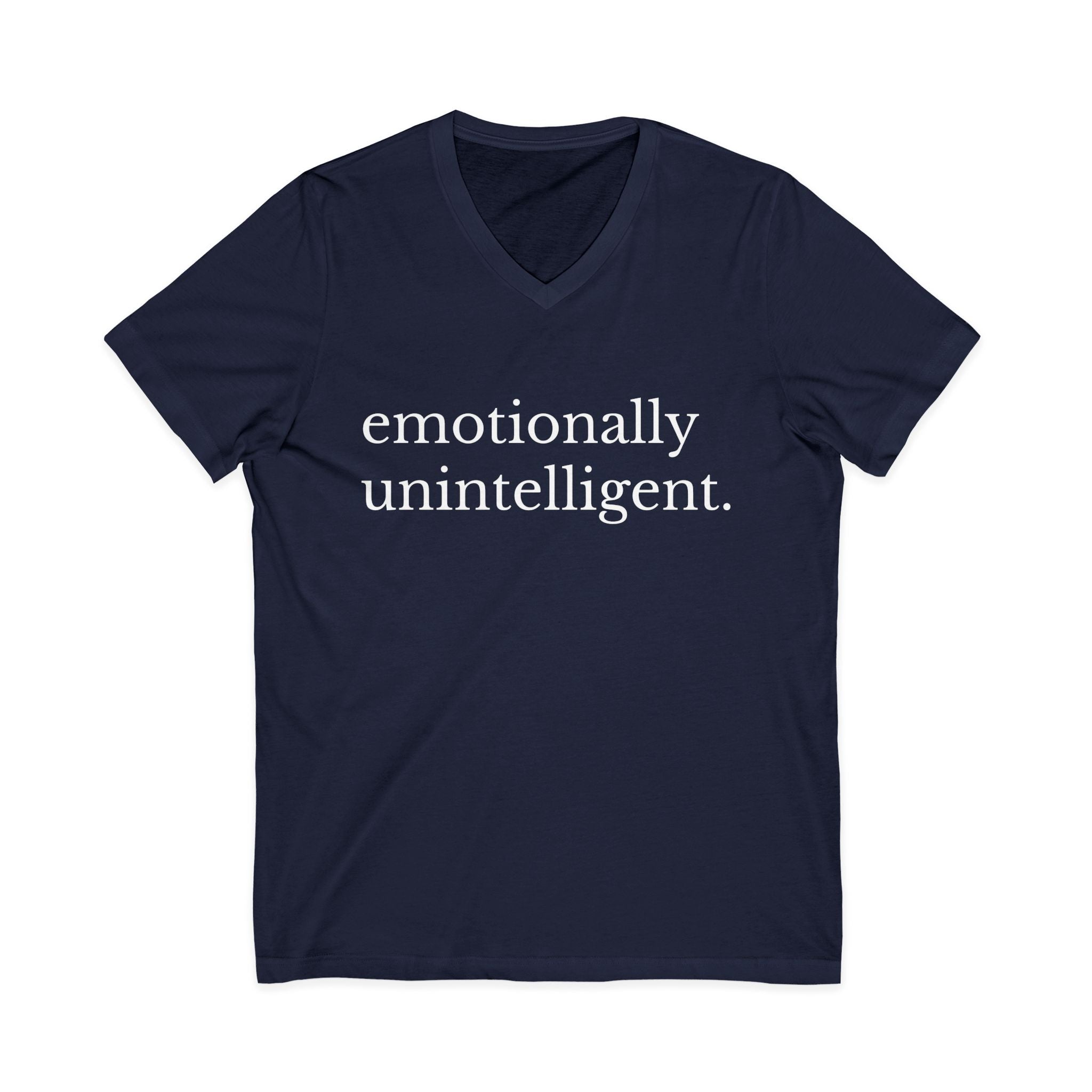 Emotionally Unintelligent Men's V-Neck Tee – Wear Your Intentions